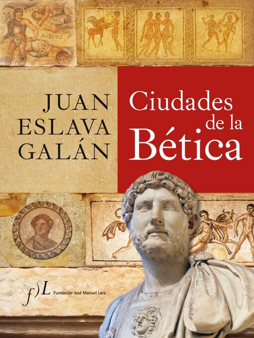 Title details for Ciudades de la Bética by Juan Eslava Galán - Wait list